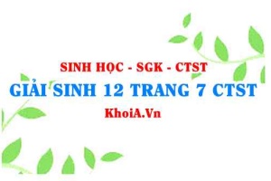 Giải Sinh 12 trang 7 Chân trời Sáng tạo